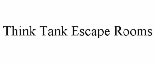 THINK TANK ESCAPE ROOMS