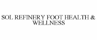 SOL REFINERY FOOT HEALTH & WELLNESS