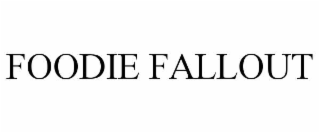 FOODIE FALLOUT