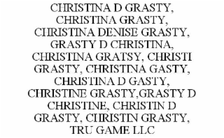 CHRISTINA D GRASTY, CHRISTINA GRASTY, CHRISTINA DENISE GRASTY, GRASTY D CHRISTINA, CHRISTINA GRATSY, CHRISTI GRASTY, CHRISTINA GASTY, CHRISTINA D GASTY, CHRISTINE GRASTY,GRASTY D CHRISTINE, CHRISTIN D
