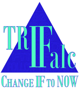 THE MARK CONSISTS OF THE WORDING TRI FALC AND THE SLOGAN CHANGE IF TO NOW IN STYLIZED FONT BENEATH A STYLIZED TRIANGLE DESIGN, TOGETHER WITH THE WORDING 80â20â100 â FOOD - FITNESS -FOLLOW THROUG