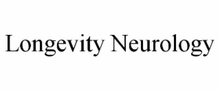 LONGEVITY NEUROLOGY