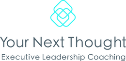 YOUR NEXT THOUGHT EXECUTIVE LEADERSHIP COACHING