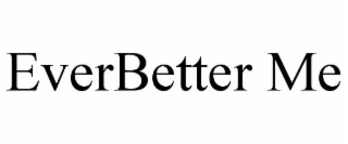 EVERBETTER ME