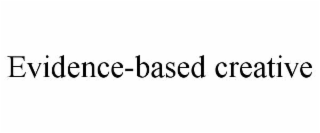 EVIDENCE-BASED CREATIVE