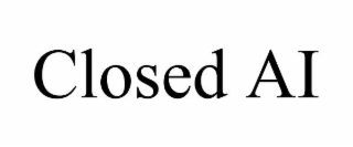 CLOSED AI