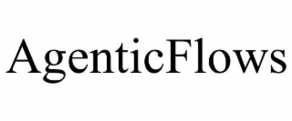 AGENTICFLOWS