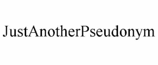 JUSTANOTHERPSEUDONYM