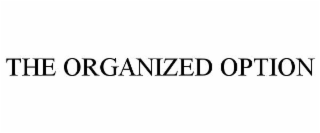THE ORGANIZED OPTION