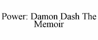 POWER: DAMON DASH THE MEMOIR