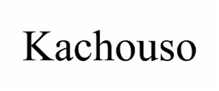 KACHOUSO
