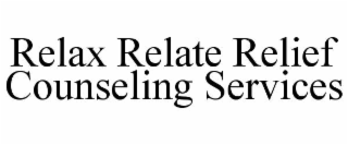RELAX RELATE RELIEF COUNSELING SERVICES