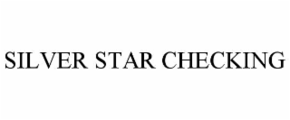 SILVER STAR CHECKING