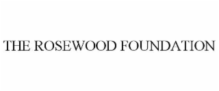 THE ROSEWOOD FOUNDATION