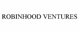 ROBINHOOD VENTURES