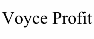 VOYCE PROFIT