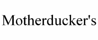 MOTHERDUCKER'S
