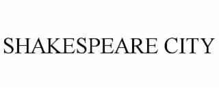 SHAKESPEARE CITY