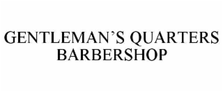 GENTLEMANâS QUARTERS BARBERSHOP