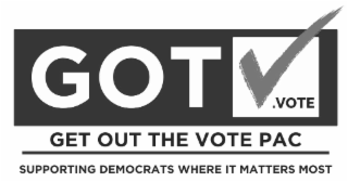GOTV.VOTE GET OUT THE VOTE PAC SUPPORTING DEMOCRATS WHERE IT MATTERS MOST