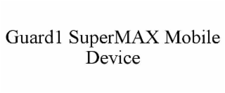 GUARD1 SUPERMAX MOBILE DEVICE