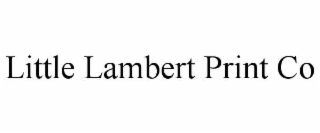 LITTLE LAMBERT PRINT CO