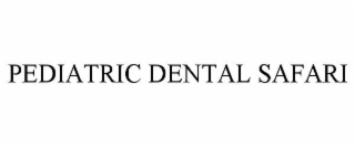 PEDIATRIC DENTAL SAFARI