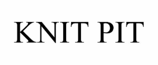 KNIT PIT