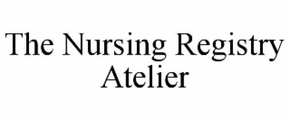 THE NURSING REGISTRY ATELIER