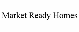 MARKET READY HOMES