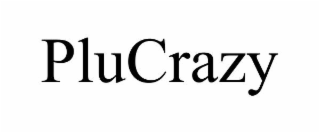 PLUCRAZY