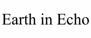 EARTH IN ECHO
