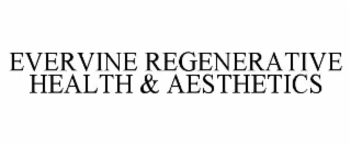 EVERVINE REGENERATIVE HEALTH & AESTHETICS