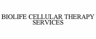 BIOLIFE CELLULAR THERAPY SERVICES