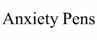 ANXIETY PENS