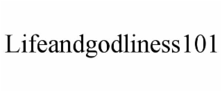LIFEANDGODLINESS101