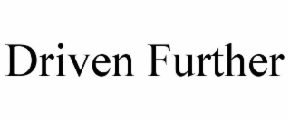 DRIVEN FURTHER