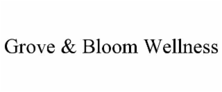 GROVE & BLOOM WELLNESS