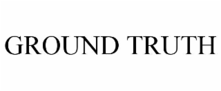 GROUND TRUTH