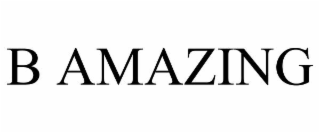 B AMAZING