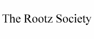 THE ROOTZ SOCIETY