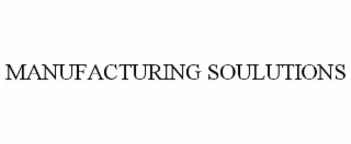 MANUFACTURING SOULUTIONS