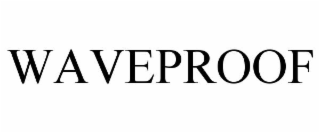 WAVEPROOF