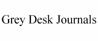 GREY DESK JOURNALS