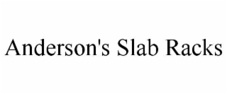 ANDERSON'S SLAB RACKS