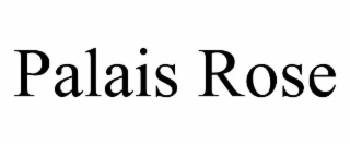 PALAIS ROSE