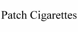 PATCH CIGARETTES