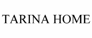 TARINA HOME