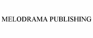 MELODRAMA PUBLISHING