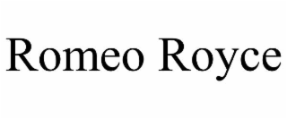 ROMEO ROYCE